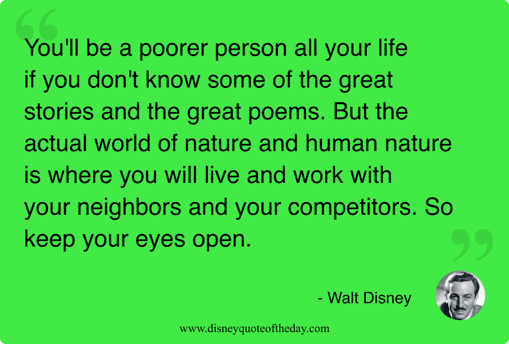 Quote by Walt Disney, "You'll be a poorer person..."