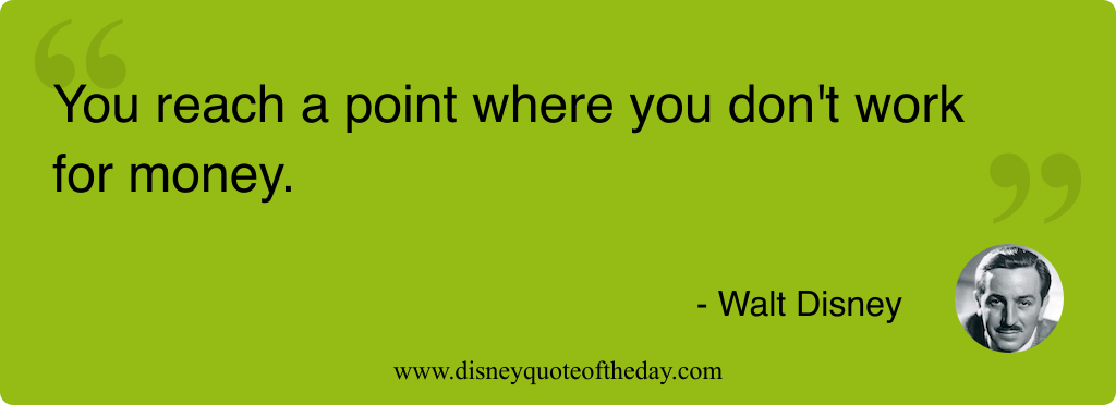 Quote by Walt Disney, "You reach a point where..."