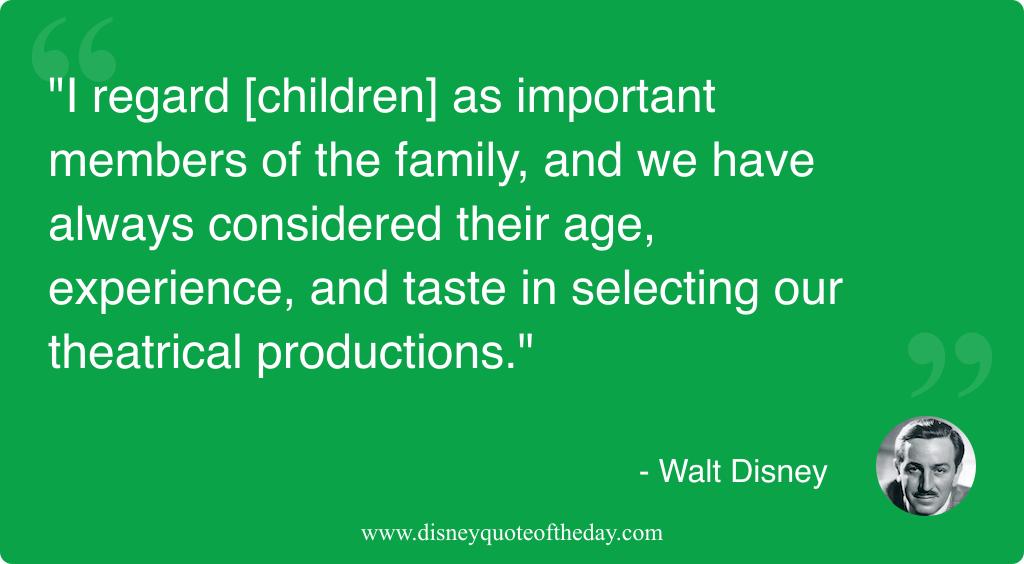 Quote by Walt Disney, "I regard [children] as important..."