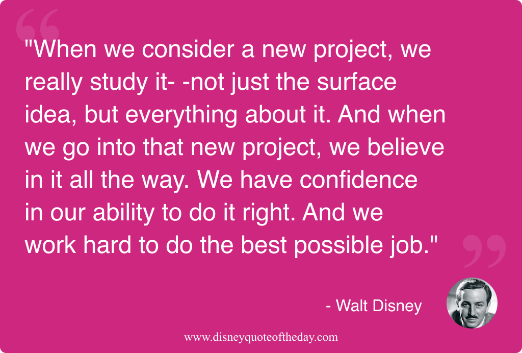 Quote by Walt Disney, "When we consider a new..."