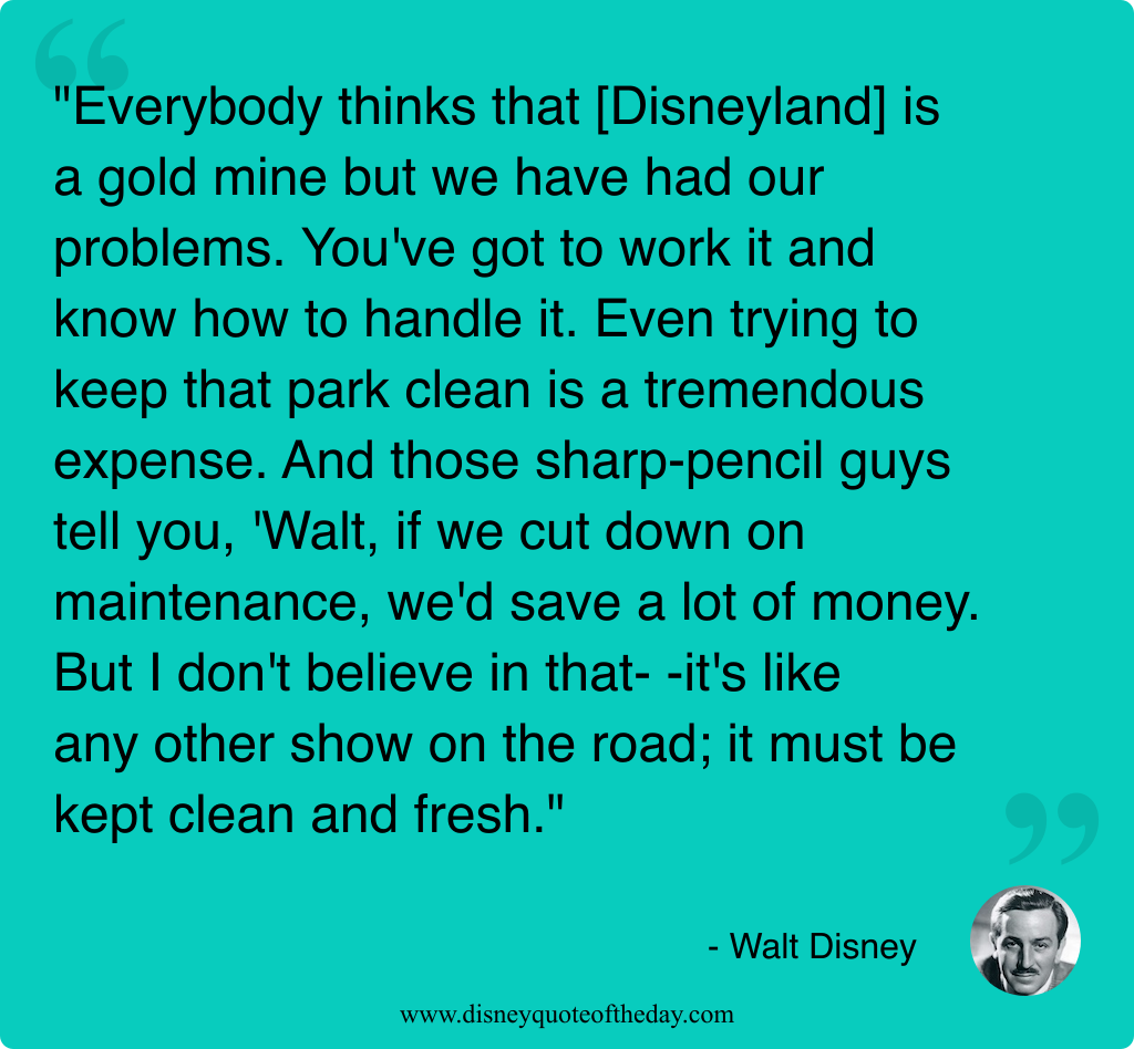 Quote by Walt Disney, "Everybody thinks that [Disneyland] is..."