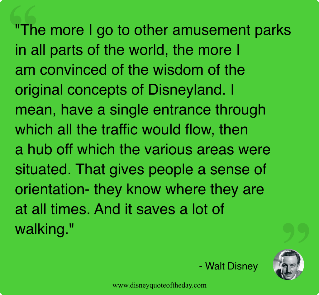Quote by Walt Disney, "The more I go to..."
