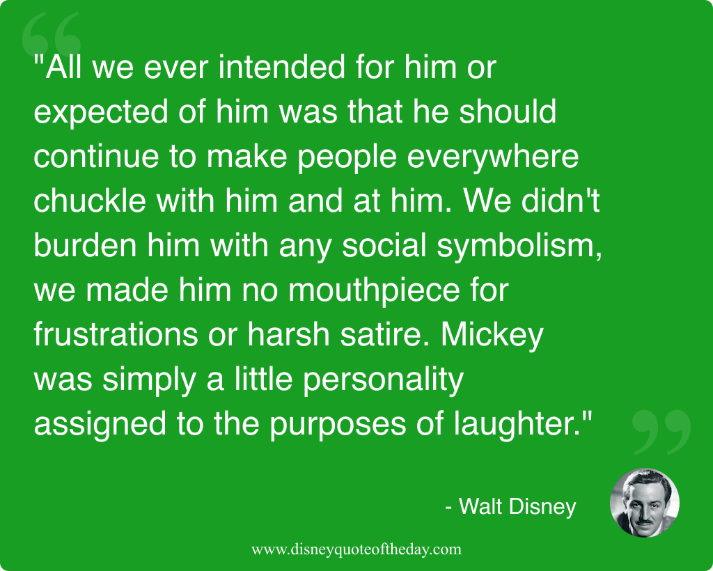Quote by Walt Disney, "All we ever intended for..."