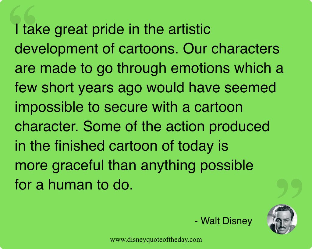 Quote by Walt Disney, "I take great pride in..."
