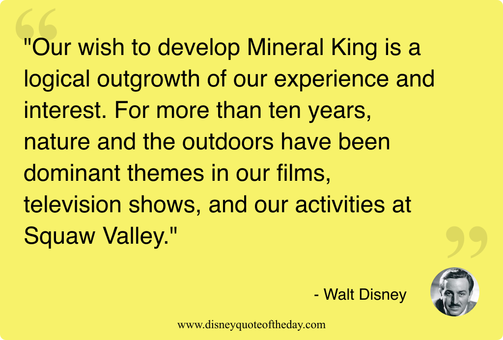 Quote by Walt Disney, "Our wish to develop Mineral..."