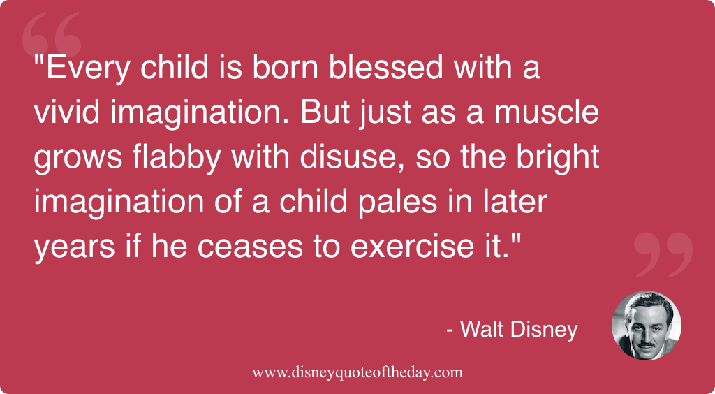 Quote by Walt Disney, "Every child is born blessed..."