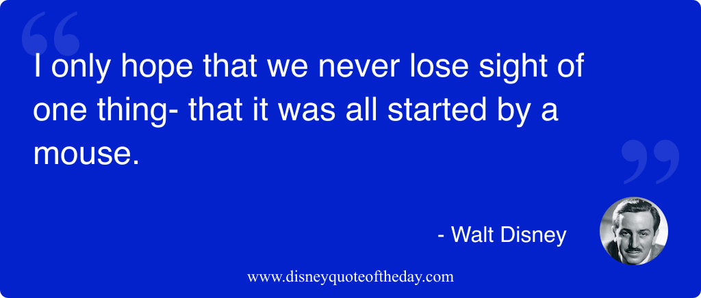 Quote by Walt Disney, "I only hope that we..."