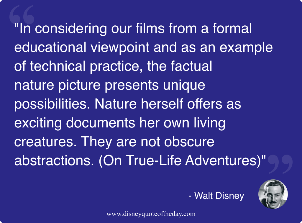 Quote by Walt Disney, "In considering our films from..."