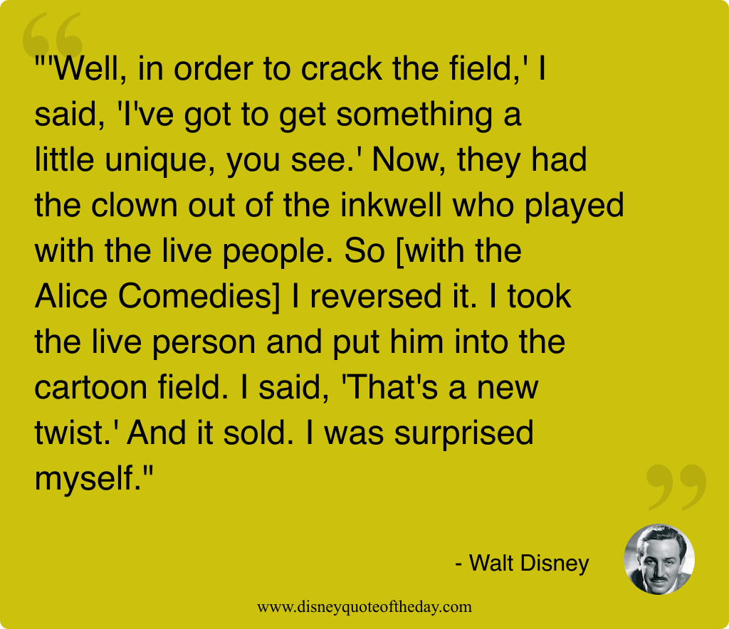 Quote by Walt Disney, "'Well in order to crack..."