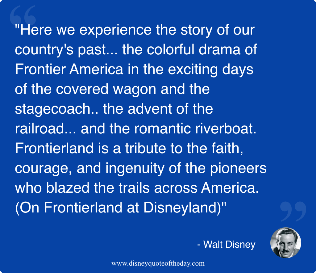 Quote by Walt Disney, "Here we experience the story..."