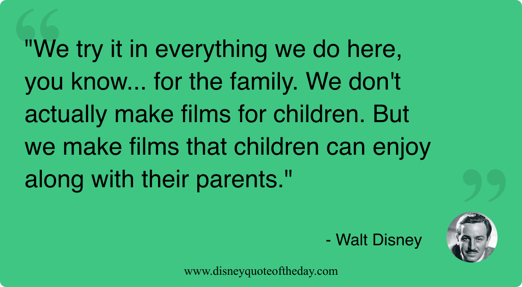 Quote by Walt Disney, "We try it in everything..."