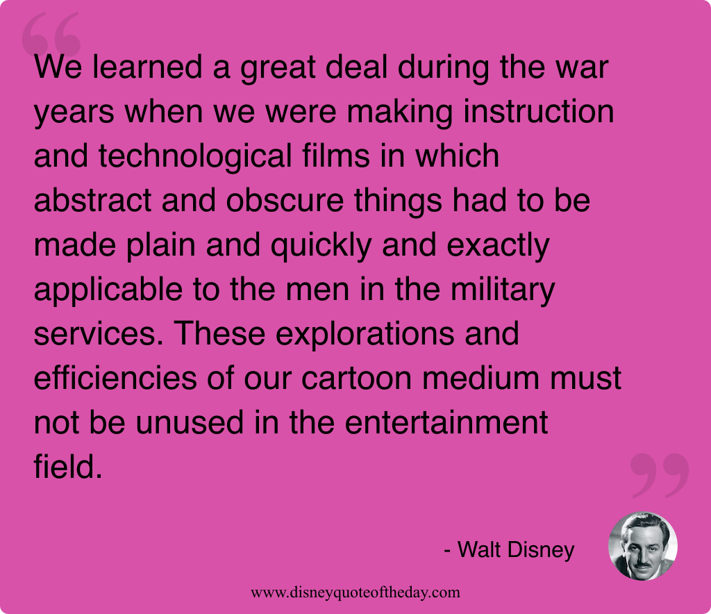 Quote by Walt Disney, "We learned a great deal..."