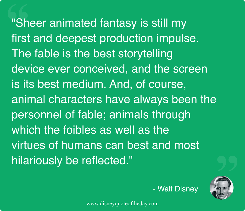 Quote by Walt Disney, "Sheer animated fantasy is still..."