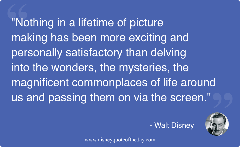 Quote by Walt Disney, "Nothing in a lifetime of..."
