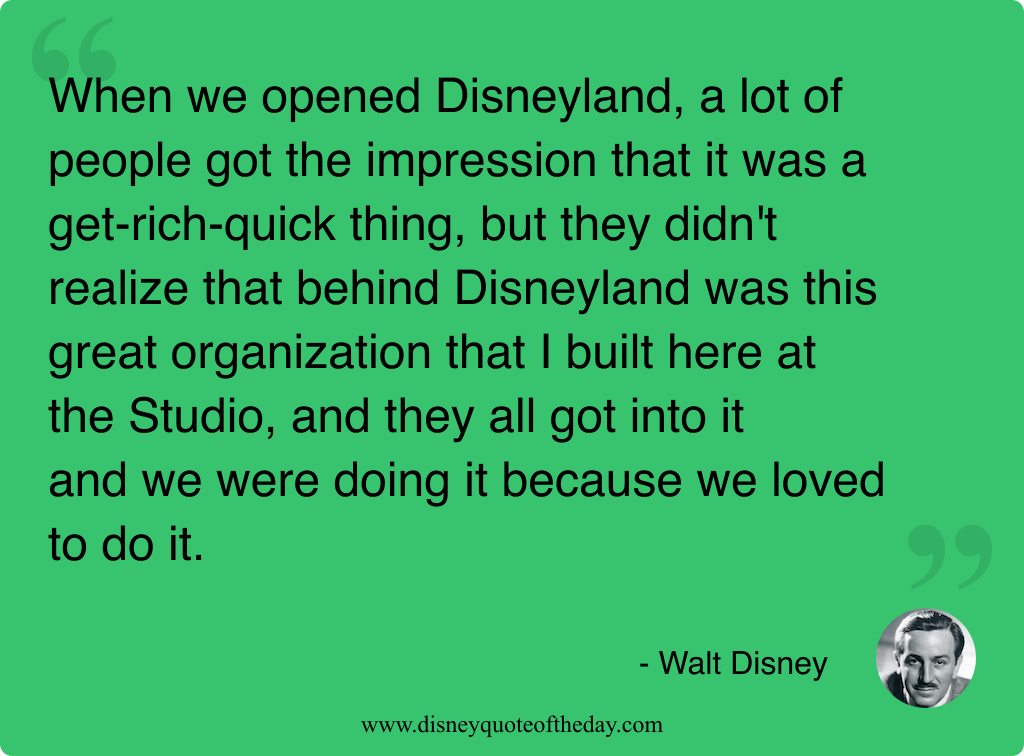Quote by Walt Disney, "When we opened Disneyland a..."
