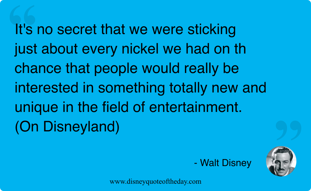 Quote by Walt Disney, "It's no secret that we..."