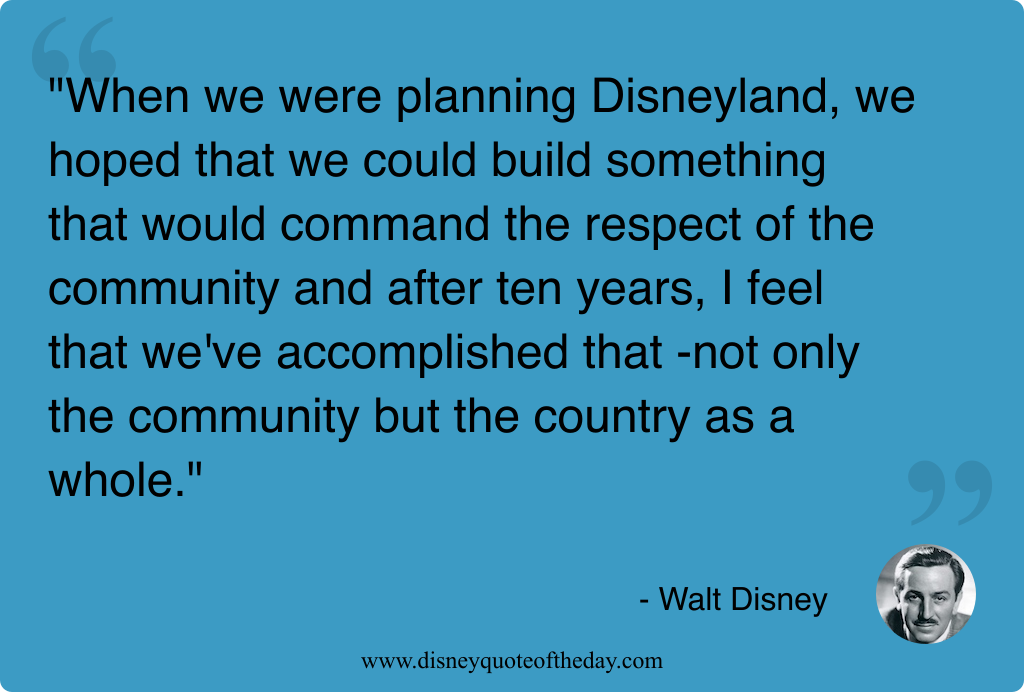 Quote by Walt Disney, "When we were planning Disneyland..."