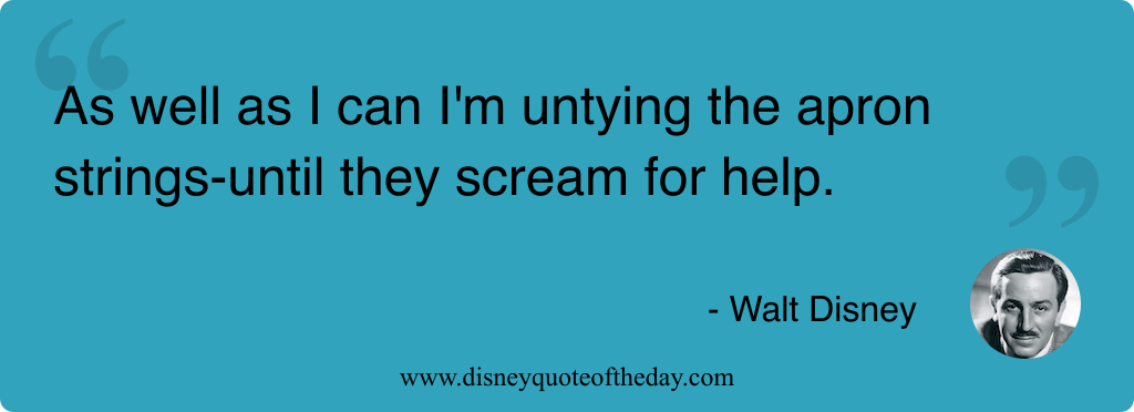Quote by Walt Disney, "As well as I can..."