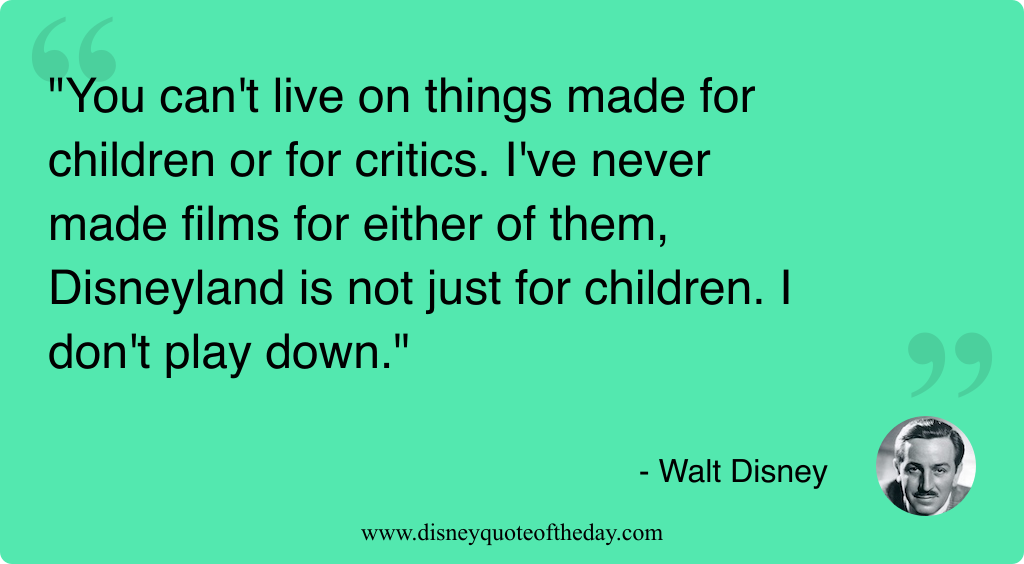 Quote by Walt Disney, "You can't live on things..."