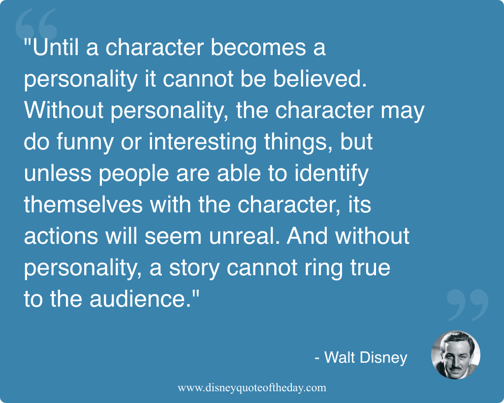 Quote by Walt Disney, "Until a character becomes a..."