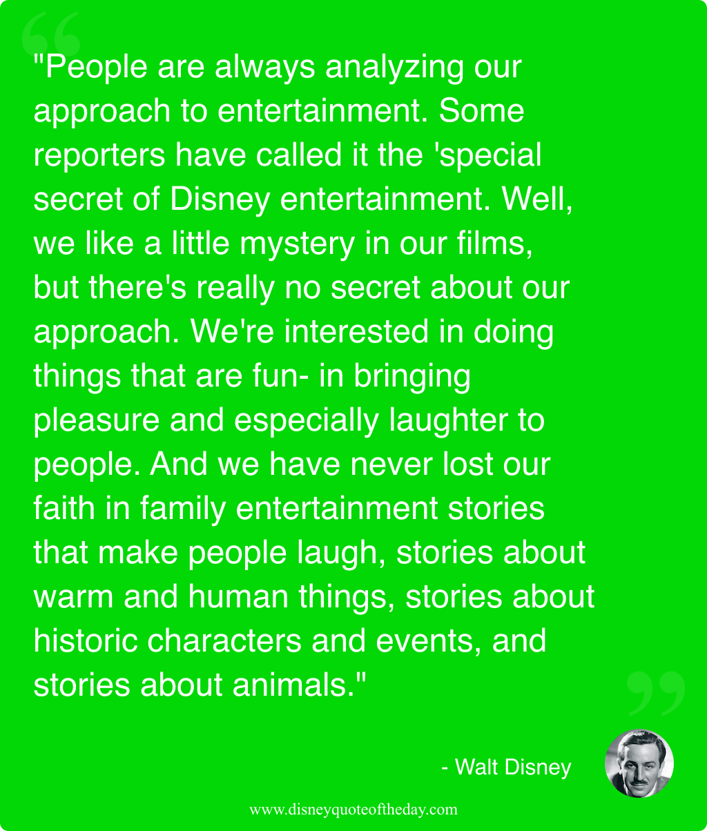 Quote by Walt Disney, "People are always analyzing our..."